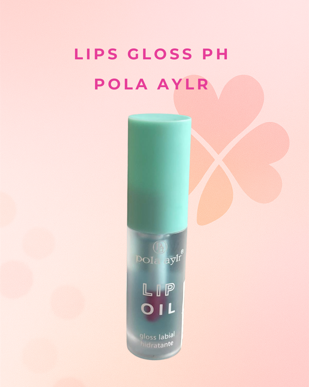 Lips gloss ph  Pola aylr